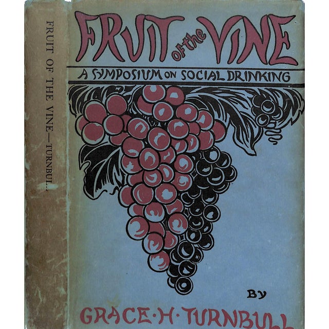 "Fruit of the Vine: A Symposium on Social Drinking" 1951 Turnbull, Grace H. For Sale