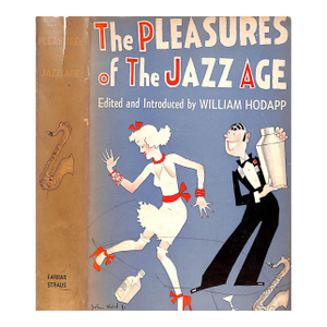 "The Pleasures of the Jazz Age" 1948 Hodapp, William [Edited By]