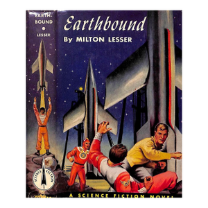 "Earthbound" 1956 Lesser, Milton