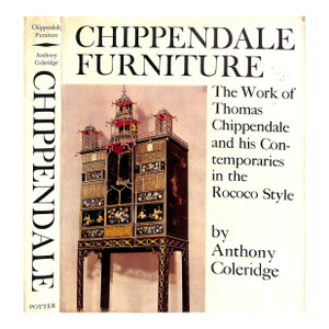 "Chippendale Furniture: The Work of Thomas Chippendale and His Contemporaries in the Rococo Style" 1968 Coleridge, Anthony