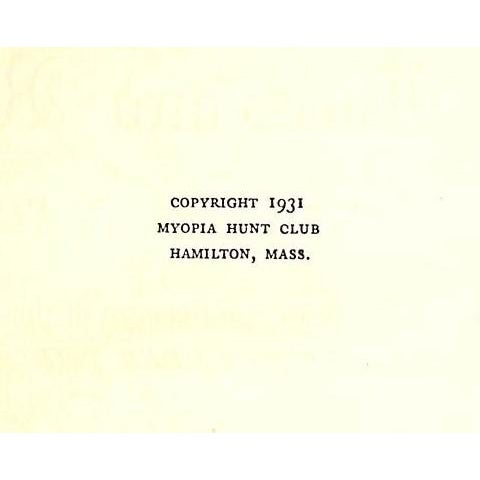 Being An Account Of The Various Races Under The Auspices of The Myopia Hunt Club A Sketch Of Each Myopia Rider And Of Many...