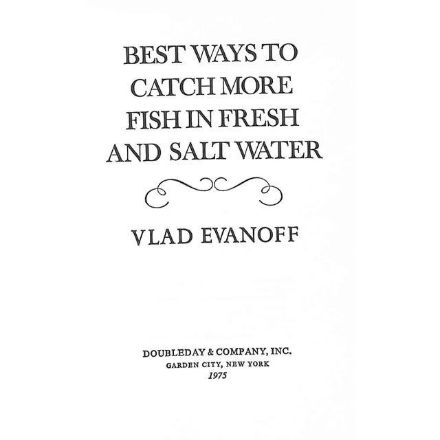Traditional "Best Ways to Catch More Fish in Fresh and Salt Water" 1975 Evanoff, Vlad For Sale - Image 3 of 10