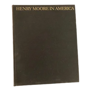 Henri Moore in America Collectible Art Book, 1973