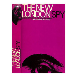 "The New London Spy: A Discreet Guide to the City's Pleasures" 1967 Davies, Hunter