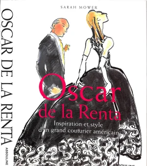 "Oscar De La Renta: Inspiration Et Style d'Un Grand Couturier Americain" 2002 Mower, Sarah