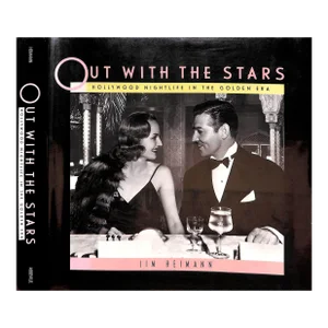 "Out With the Stars Hollywood Nightlife in the Golden Era" 1985 Heimann, Jim