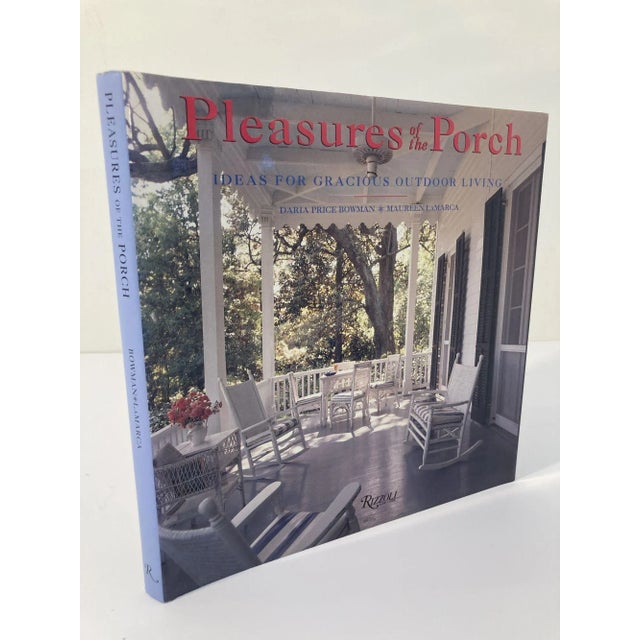 Pleasures of the Porch: Ideas for Gracious Outdoor Living Hardcover Book First Edition For Sale - Image 4 of 13
