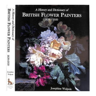 "A History and Dictionary of British Flower Painters 1650-1950" 2006 Walpole, Josephine For Sale