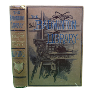 "The Badminton Library: Hunting" 1885 His Grace the Duke of Beaufort, K. G.