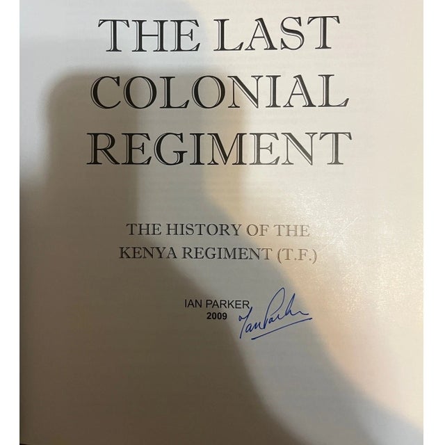 2000 - 2009 The Last Colonial Regiment: History of Kenya Regiment Signed By Ian Parker 2009 For Sale - Image 5 of 6