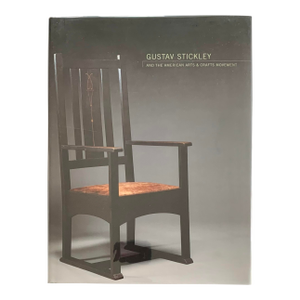 Gustav Stickley and the American Arts and Crafts Movement