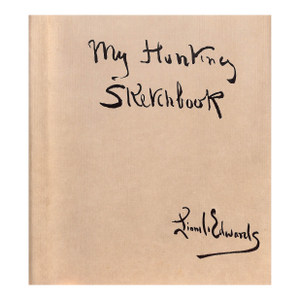 "My Hunting Sketchbook" 1928 Edwards, Lionel