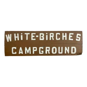Circa 1940s White Birches Campground Sign