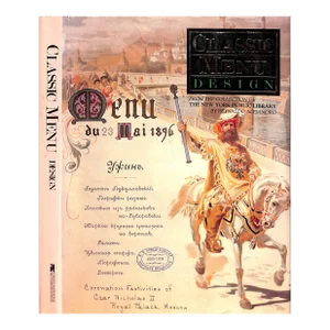 "Classic Menu Design From the Collection of the New York Public Library" 1988 Alejandro, Reynaldo