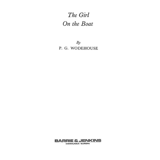 WODEHOUSE, P.G. [192] pp. Barrie & Jenkins 1978 7 1/2" x 4 7/8" The Girl on the Boat is a novel by P. G. Wodehouse. It...