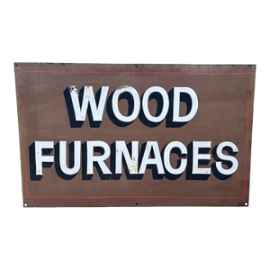 Hand Painted Advertising Metal Sign Wood Furnaces