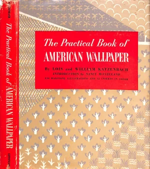 "The Practical Book of American Wallpaper" 1951 Katzenbach, Lois and William