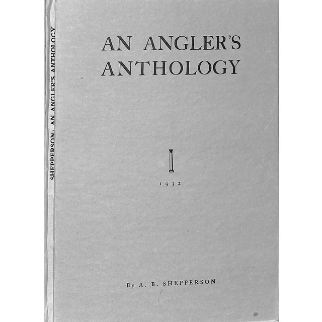 "An Angler's Anthology" 1932 Shepperson, A. B. For Sale