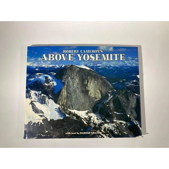 Robert Cameron's Above Yosemite Robert Cameron, Harold Gilliam Title: Robert Cameron's Above Yosemite Publisher: Cameron &...