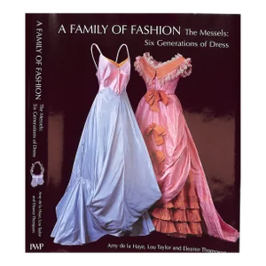 "A Family of Fashion the Messels: Six Generations of Dress" 2005 De La Haye, Amy