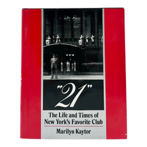 21 the Life and Times of New York’s Favorite Club by Marilyn Kaytor 1975