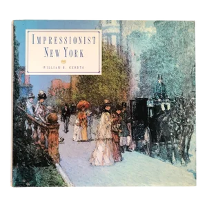 Impressionist New York by William H. Gerdts