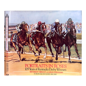 "Portraits in Roses: 109 Years of Kentucky Derby Winners" 1984 Bryant, Beverley and Williams, Jean
