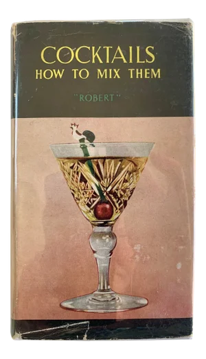 1922 Cocktails: How to Mix Them, by Robert of the Embassy Club, London Book