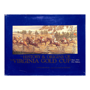 "History & Origins of the Virginia Gold Cup" 1987 Myzk, William