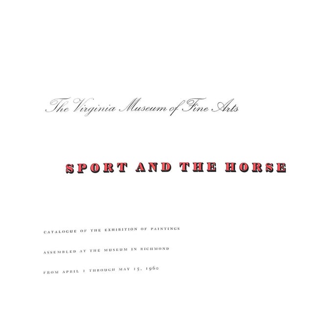 w/ 47 lots The Virginia Museum of Fine Arts 1960 9 3/4" x 11" Sport and the horse: catalogue of the exhibition of...