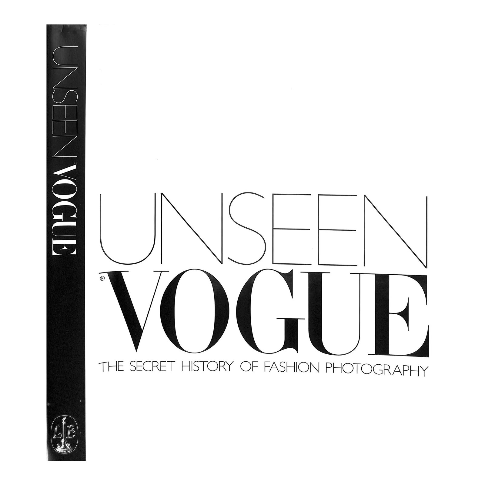 Unseen Vogue: The Secret History of Fashion Photography Book 2002