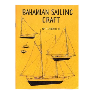 "Bahamian Sailing Craft" 1973 Johnson, Wm R. Jr.