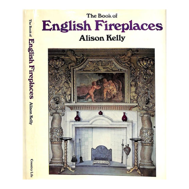"The Book of English Fireplaces" 1968 Kelly, Alison For Sale