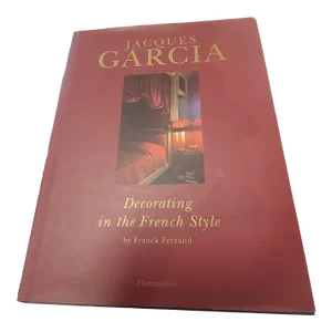 1999 Jacques Garcia Decorating in the French Style Book