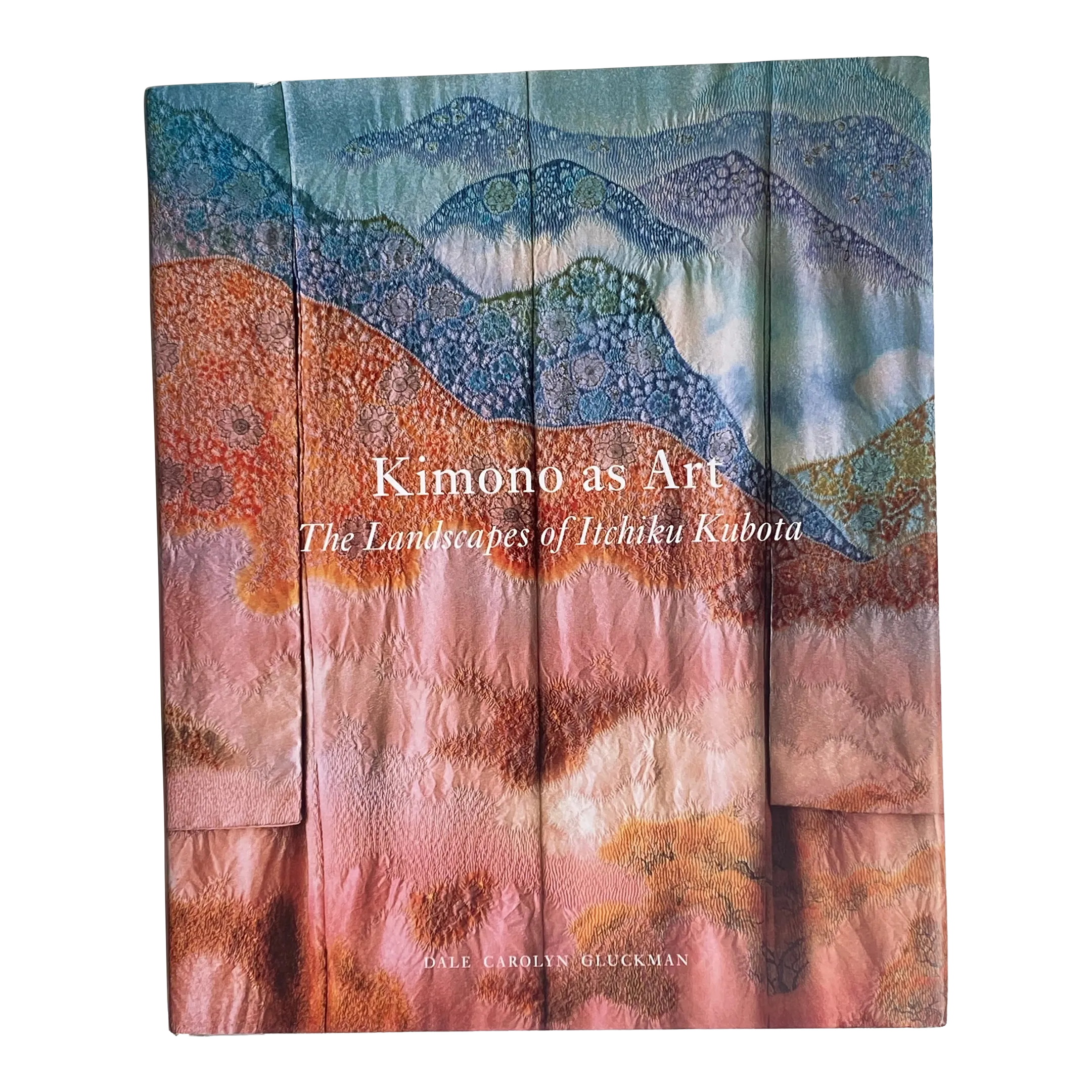 Kimono as Art: The Landscape of Itchiku Kubota Edited by Dale