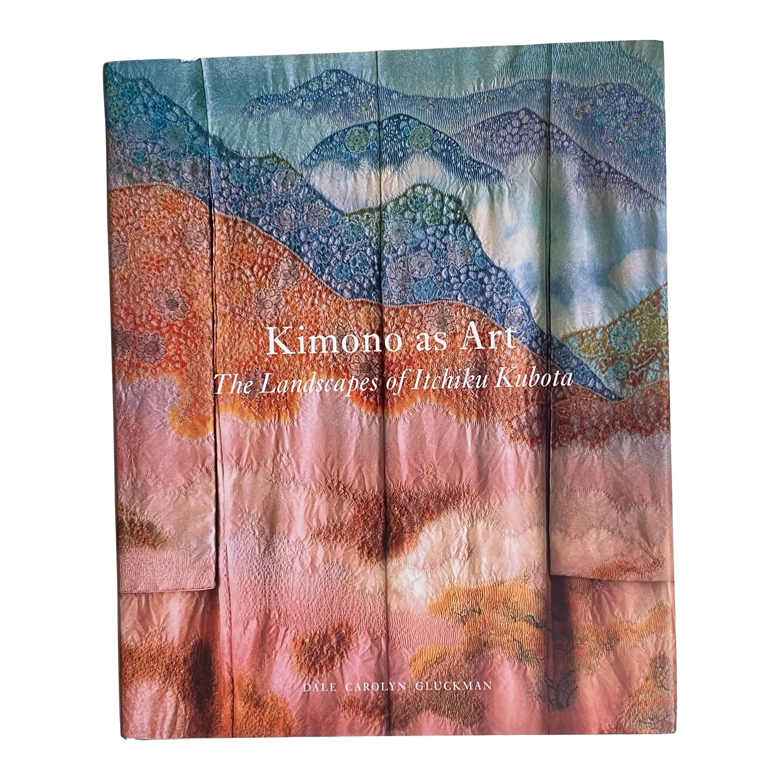 Kimono as Art: The Landscape of Itchiku Kubota Edited by Dale