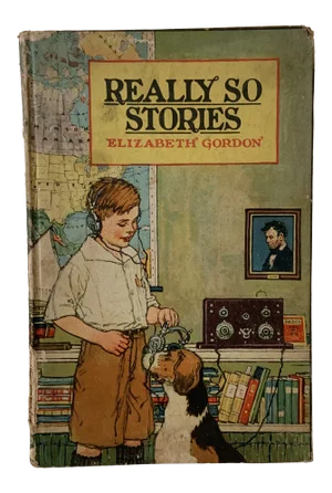 1924 Really So Stories Elizabeth Gordon Book