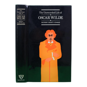 "The Unrecorded Life of Oscar Wilde" 1972 Croft-Cooke, Rupert