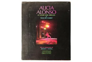 Alicia Alonso: At Home and Abroad Book