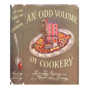 "An Odd Volume of Cookery" 1949 Morrisey, Louise Lane and Sweeney, Marion Lane