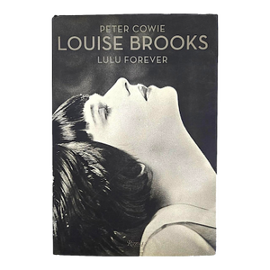 2006 1st Edition Art Book, "Louise Brooks: Lulu Forever", by Peter Cowie
