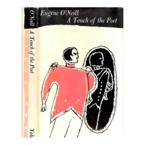 "A Touch of the Poet" 1957 O'neill, Eugene
