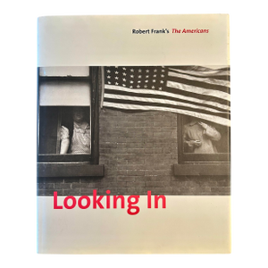 2009 First Edition Robert Frank’s “The Americans Looking In”
