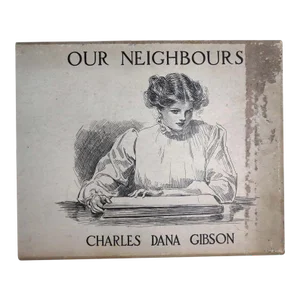 Early 20th Century First Edition Illustrated Book: Our Neighbours by Charles Dana Gibson