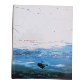 Call of the North, an Explorer's Journey to the North Pole For Sale