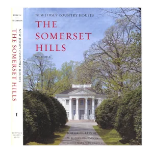 "New Jersey Country Houses: The Somerset Hills - Volume I" 2004 Turpin, John K. And Thompson W. Barry