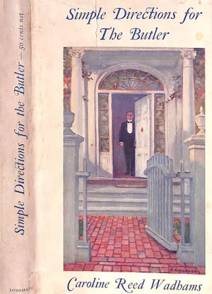 "Simple Directions for the Butler" 1917 Wadhams, Caroline Reed