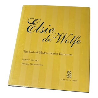 Elsie De Wolfe the Birth of Modern Interior Design, Hardcover First Edition For Sale