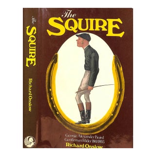 "The Squire: The Life of George a Baird Gentleman Rider 1861-1893" 1980 Onslow, Richard For Sale