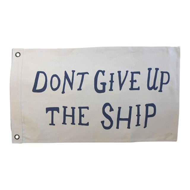 Boho Chic Nautical Beach House Themed "Dont Give Up the Ship" Off-White and Blue Textile Flag For Sale